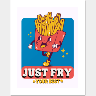 Just Fry Your Best French Fries Posters and Art